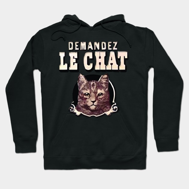 Demandez le Chat! Hoodie by edgarcat